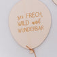 Ballon „sei frech, wild und wunderbar"